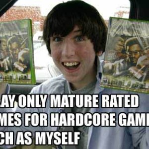 Imma mature gamer!