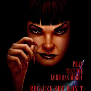 Watch out... she's coming for youuuuu...

Inspired by a certain lovely lady of my acquaintance - you may know her!