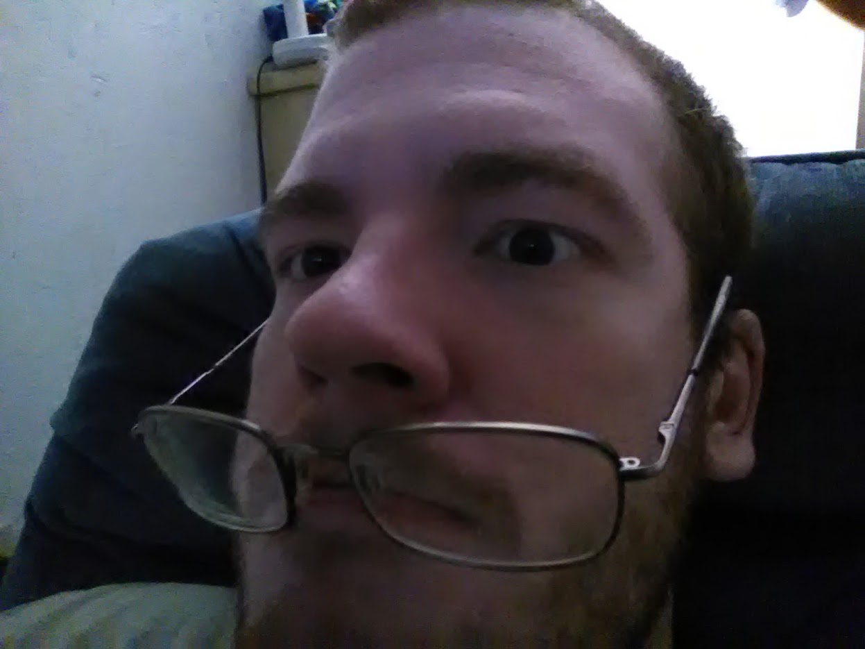 Me when I haven't shaved.